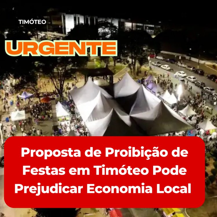 Proposta de Proibição de Festas em Timóteo Pode Prejudicar Economia Local e é Vista como Ação Política da Oposição